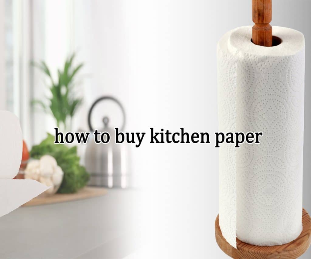 How To Buy Kitchen Paper 1024x853 